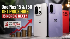OnePlus 15 Price Hike: 15R Also Affected. Is Nord 6 Next?