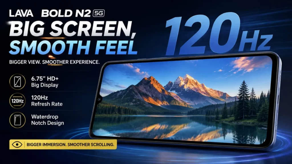 Lava Bold N2 5G display with 120Hz smooth viewing experience