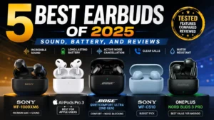 5 Best Earbuds 2025 with top sound, battery, and ANC