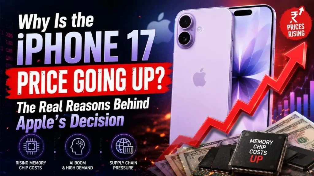 iPhone 17 price going up real reasons Apple decision