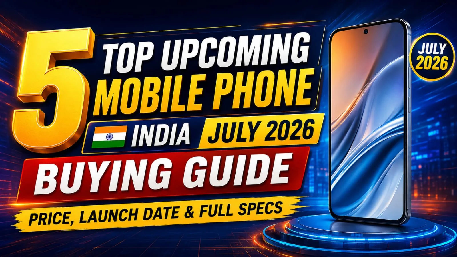 Top 5 Upcoming Mobile Phones India July 2026 Buying Guide