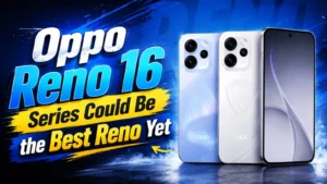 Oppo Reno 16 Series Could Be the Best Reno Yet