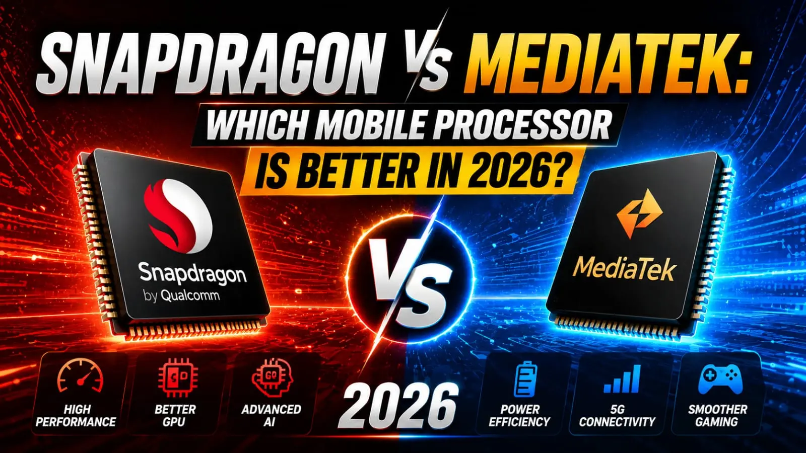 Snapdragon vs MediaTek processor comparison 2026 mobile chipset