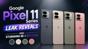Google Pixel 11 Series leak reveals stunning 4 colors