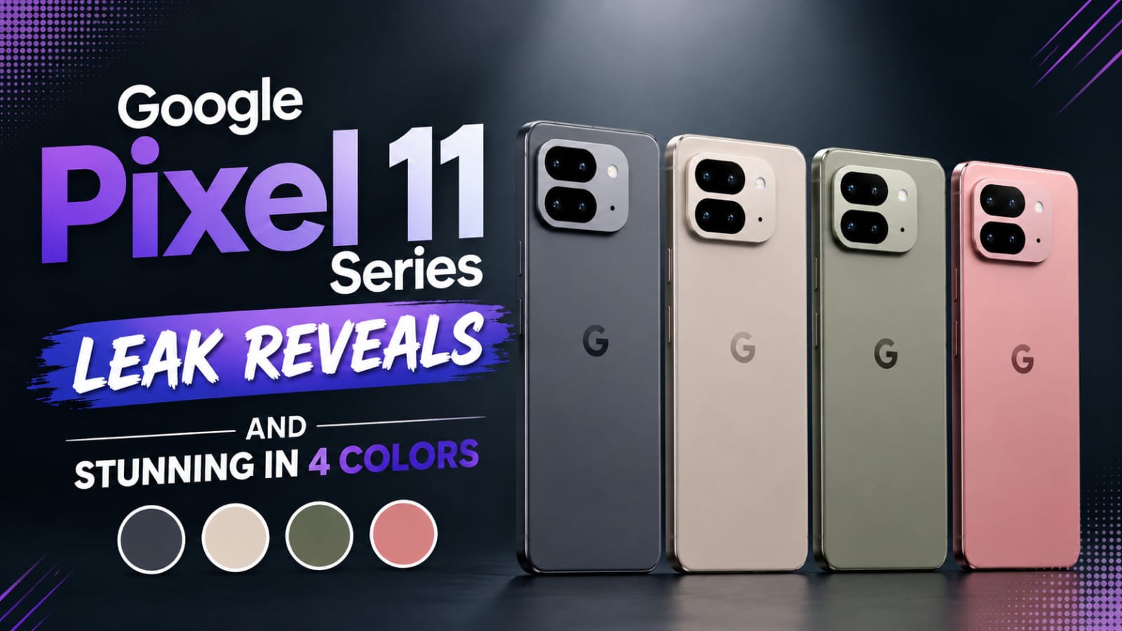 Google Pixel 11 Series leak reveals stunning 4 colors